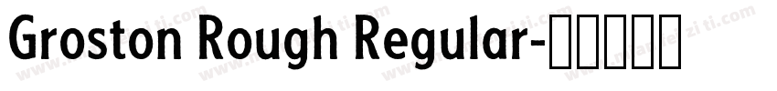 Groston Rough Regular字体转换